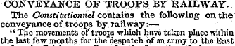 CONVEYANCE OF TROOPS BY RAILWAY. The Con...